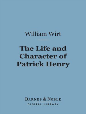 cover image of The Life and Character of Patrick Henry (Barnes & Noble Digital Library)